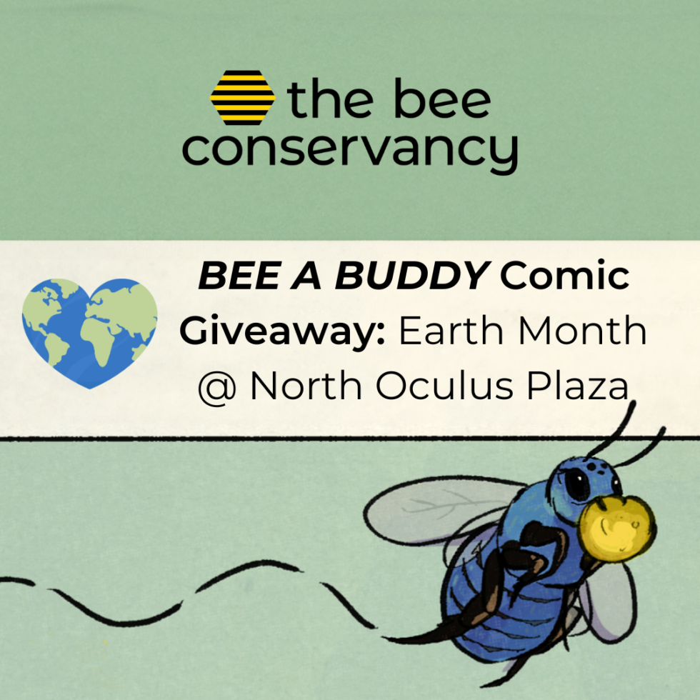 Promotional image depicting Bea, the blue mason bee and star of the comic Bee a Buddy. This image has the text: "Bee a Buddy Comic Giveaway: Earth Month at North Oculus Plaza" and features The Bee Conservancy's logo.